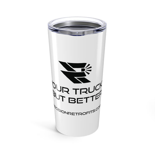 20oz Tumbler - Your Truck But Better - Precision Retrofits