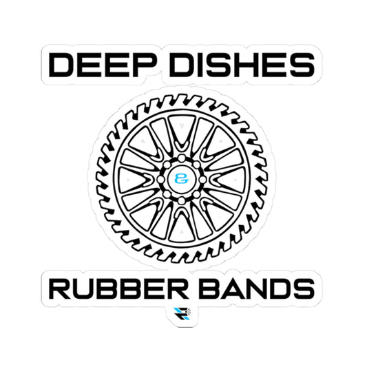 Deep Dishes Rubber Bands Sticker - Precision Retrofits